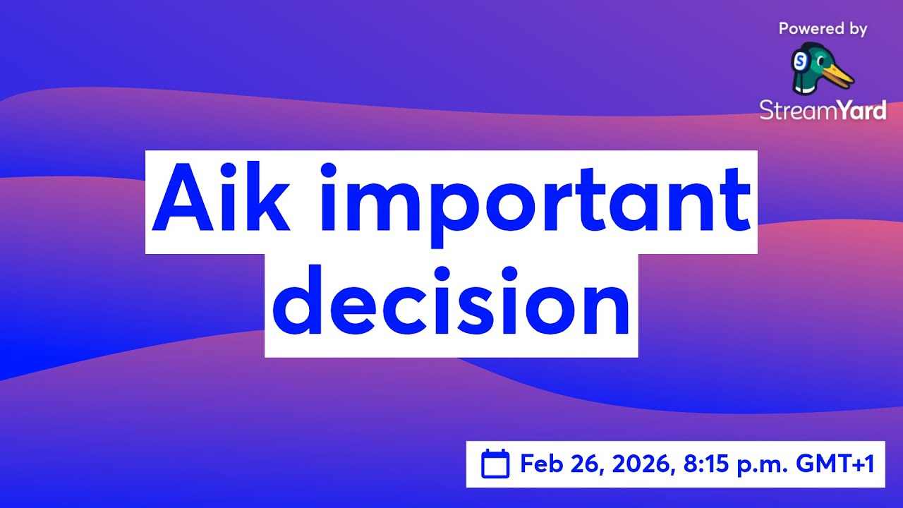 Aik important decision