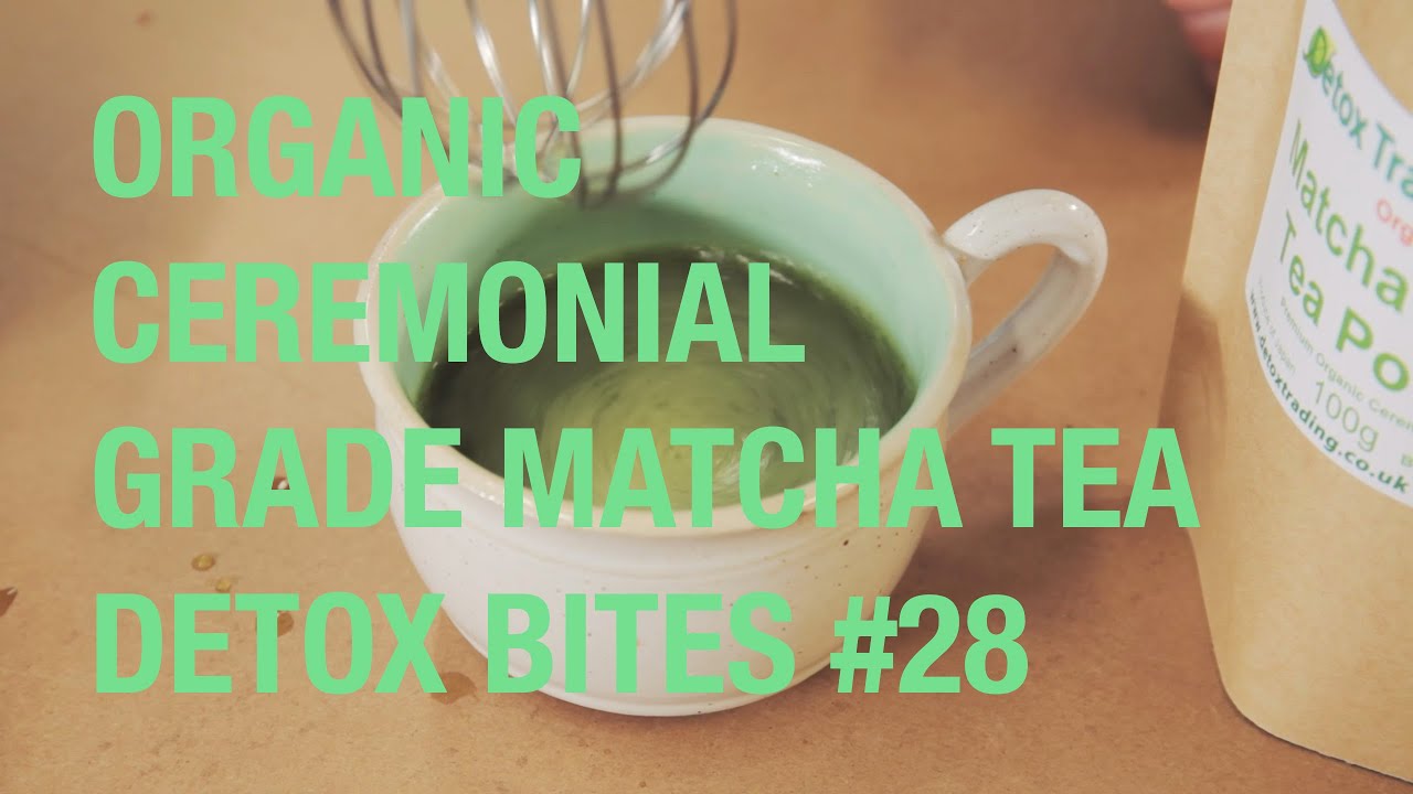 Ceremonial Grade Organic Matcha Green Tea - Detox Bites #28