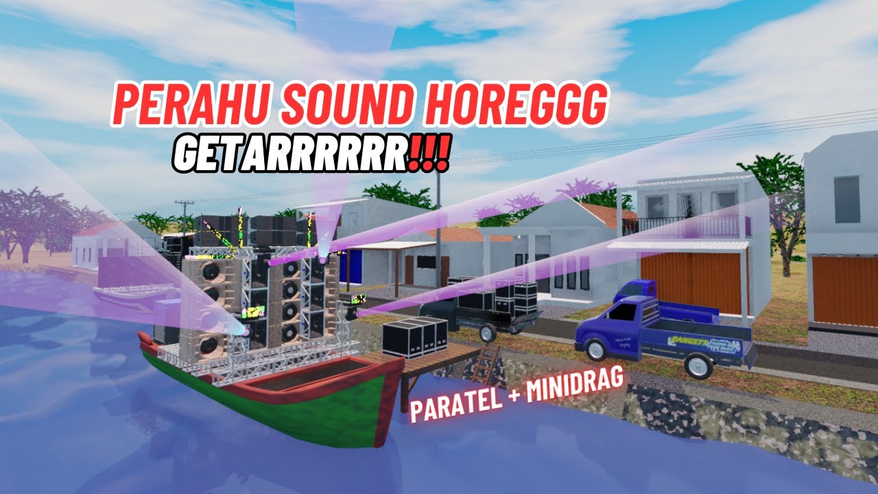 LOADING SOUND HOREG PERAHU SUNGAI GAESSS...🤩🤩 GETARRR SEMUA | 3D MODELING