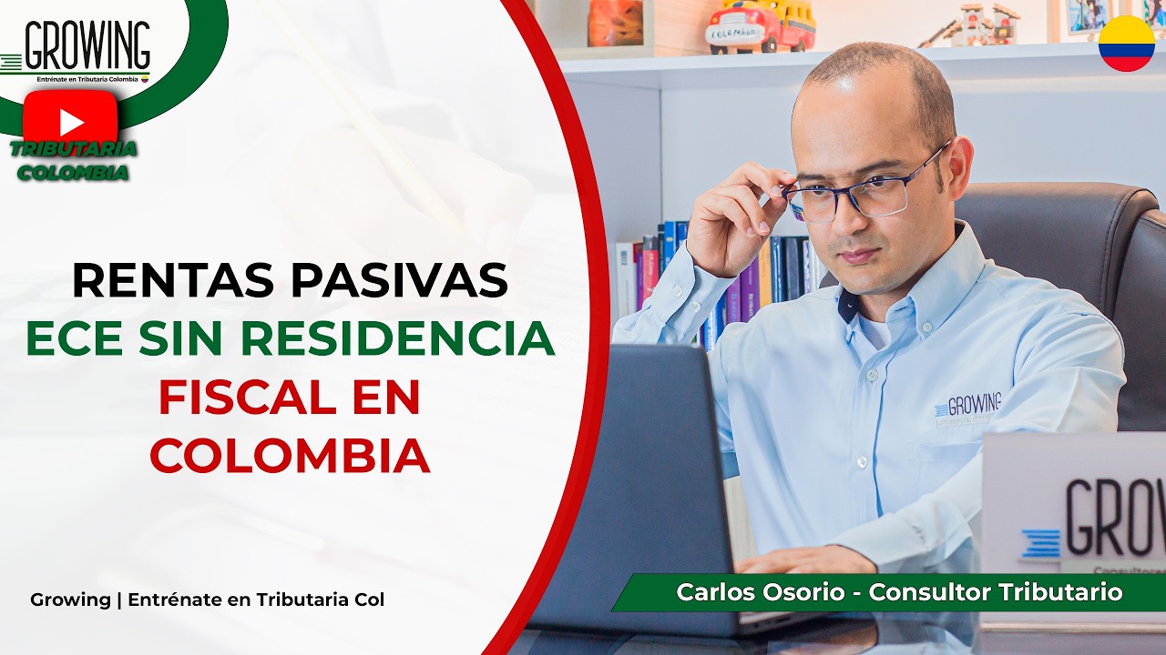 Rentas Pasivas - ECE sin Residencia Fiscal en Colombia - ¿De que se trata?