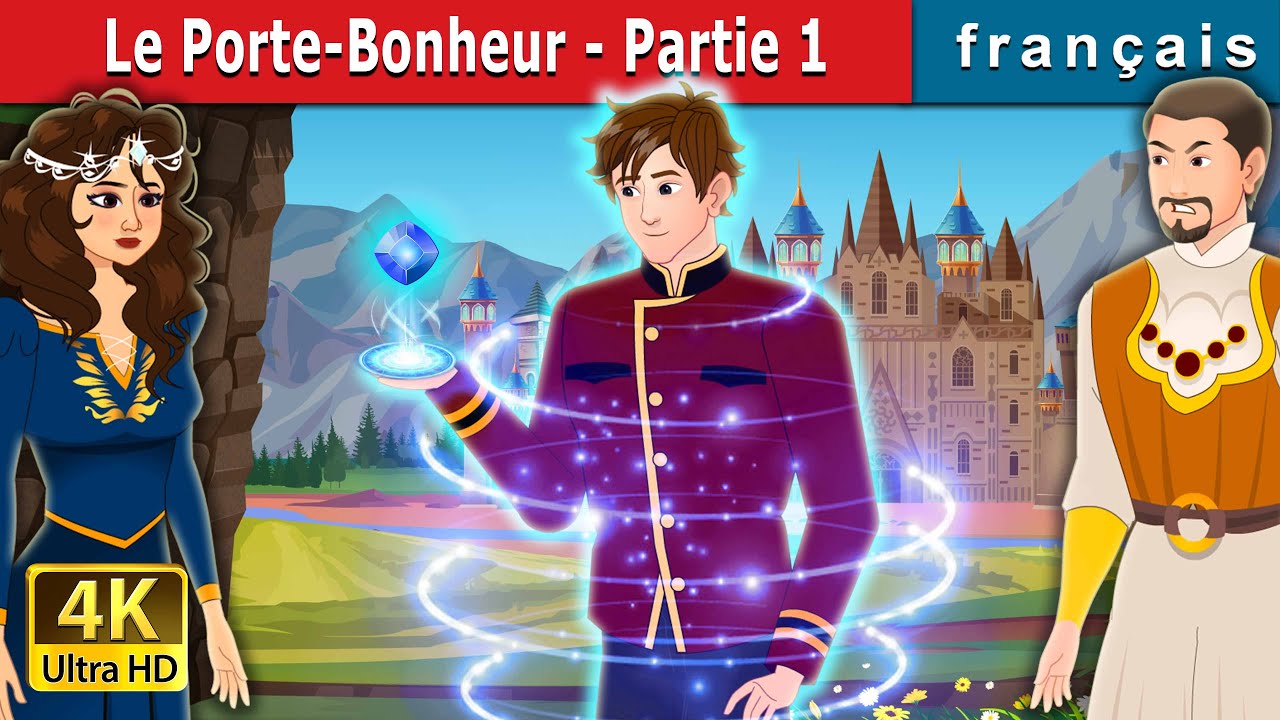 Le Porte-Bonheur - Partie 1 | The Charmed Life - Part 1 in French | Contes De Fées Français