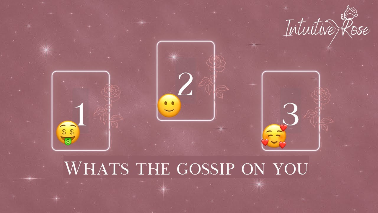 WHAT IS THE GOSSIP ON YOU**Pick A Card**🤑🙂🥰🌹✨