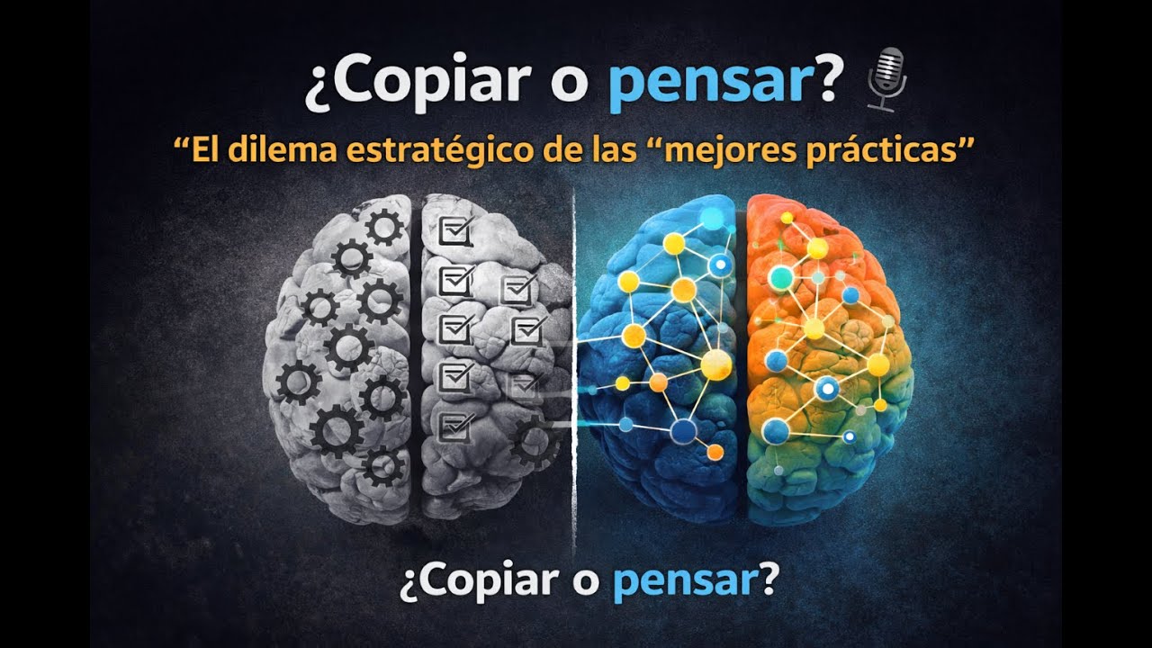 ¿Copiar o pensar? El dilema estratégico de las “mejores prácticas”