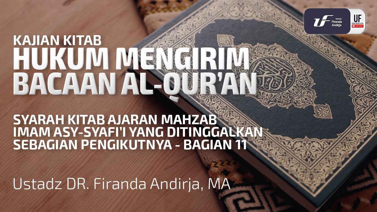 Hukum Mengirim Bacaaan Al-Qur'an - Ustadz Dr. Firanda Andirja, M.A.