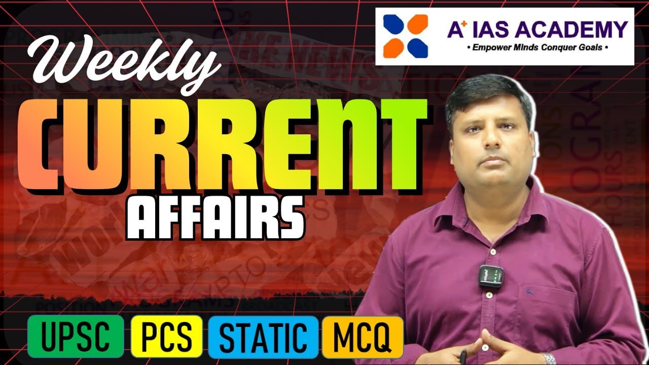 साप्ताहिक करेंट अफेयर्स – सफलता की सही दिशा | A+ IAS Academy #upsc #raspreparation #currentaffairs
