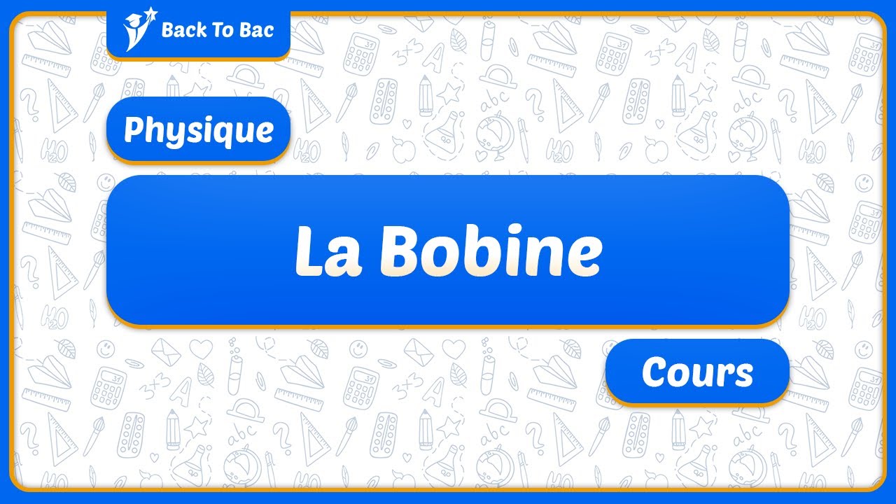 La bobine - Cours (type 1)