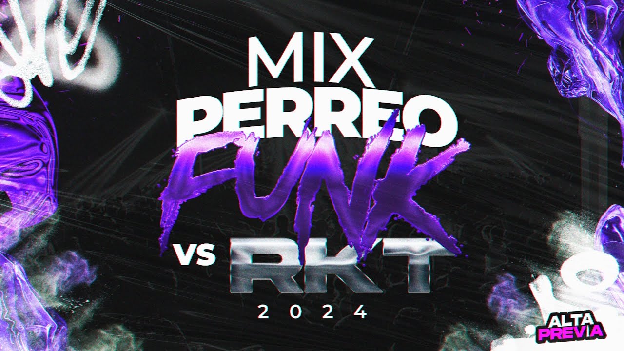 🥤MIX PERREO FUNK VS RKT💣 LO MÁS ESCUCHADO 2024 | ALTA PREVIA