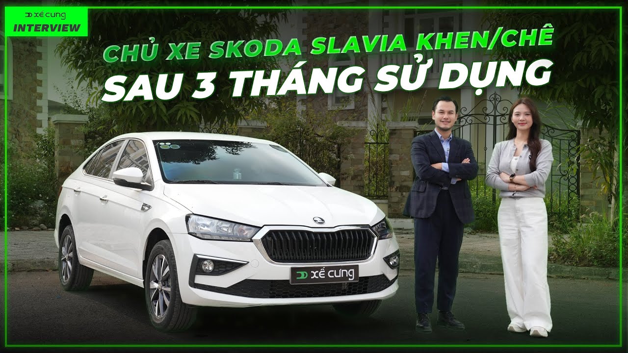 Phỏng vấn chủ xe Skoda Slavia Ambition sau 3 tháng: chi phí sử dụng thực tế, bản giữa có đủ dùng?