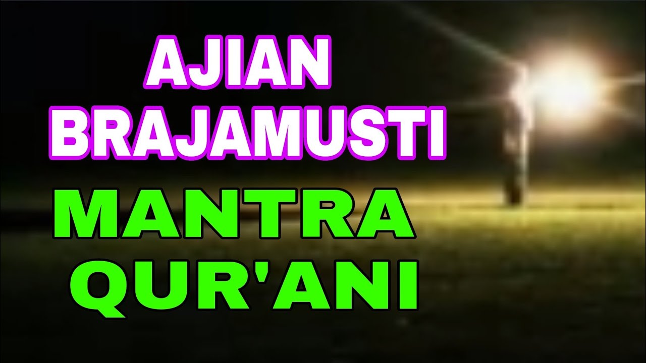 Ajian Brajamusti - Pukulan Dahsyat - Mantranya dari Satu Ayat Al-Qur'an