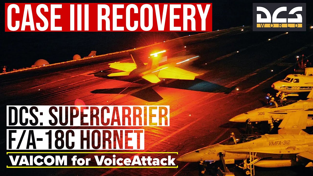 Case III Approach & Recovery, Supercarrier, VAICOM Pro | Digital Combat Simulator | DCS World