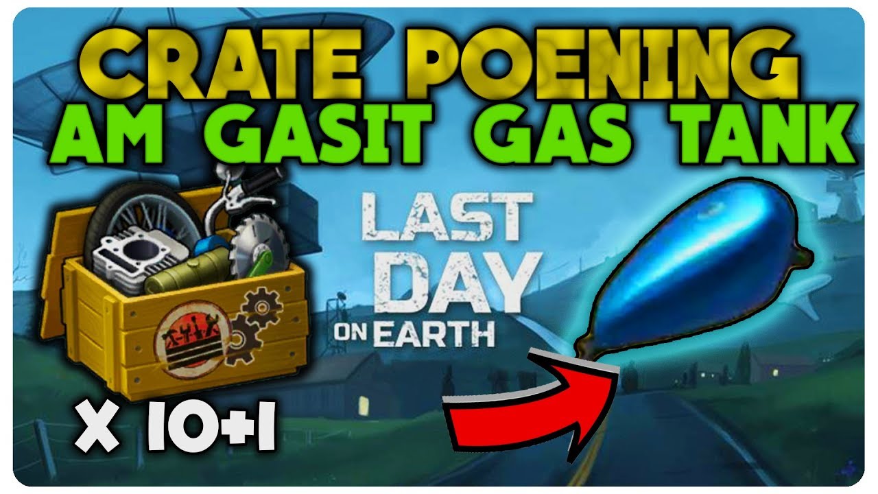 AM GASIT GAS TANK | CRATE OPENING | LAST DAY ON EARTH