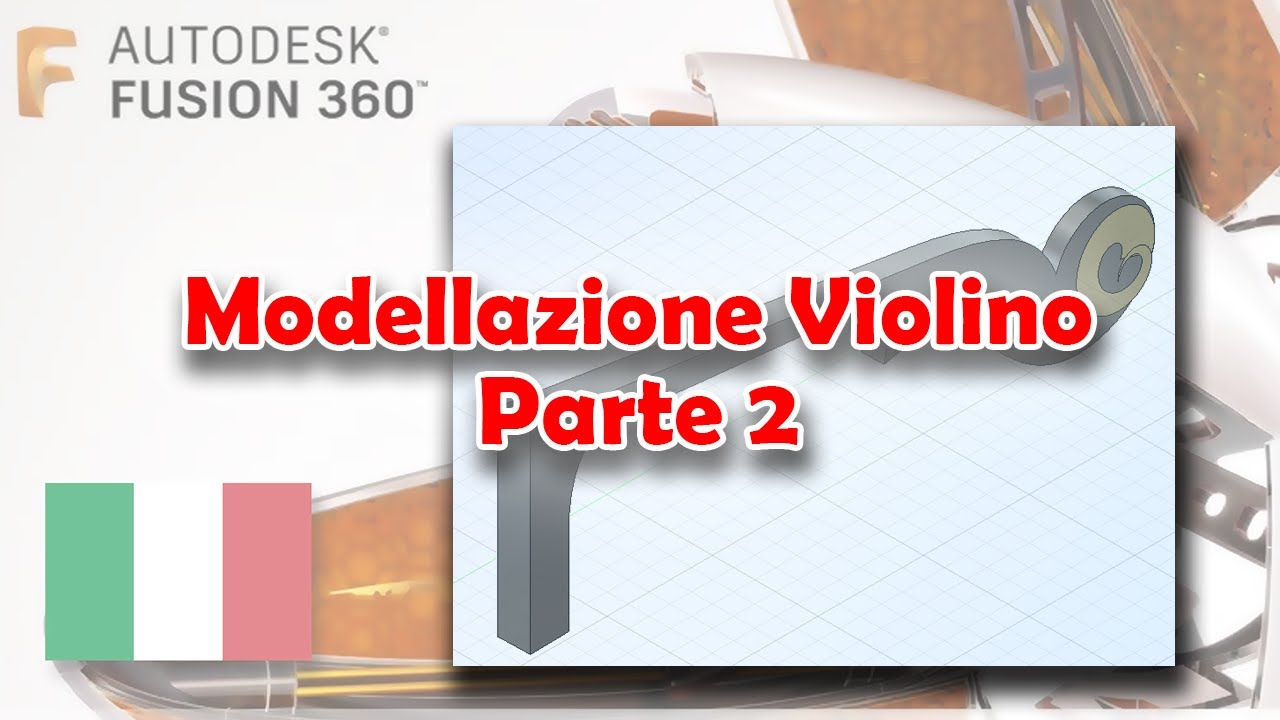 Modellazione Violino: Parte 2 [Fusion 360 - Tutorial ITA]