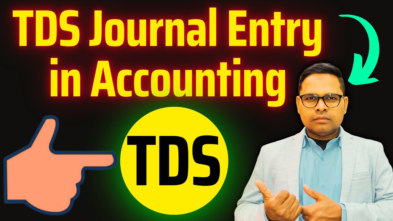 TDS Journal Entry | TDS Journal Entry in Accounting | TDS Voucher Entry |