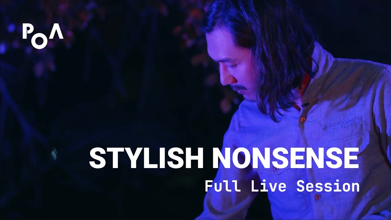 Stylish Nonsense - Full Live Session (PoA Live Sessions)