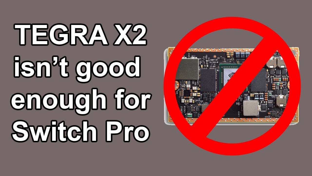 Tegra X2 isn't good enough for Switch Pro