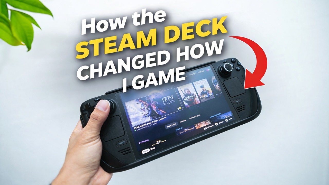 Why The Steam Deck Changed How I Game! 