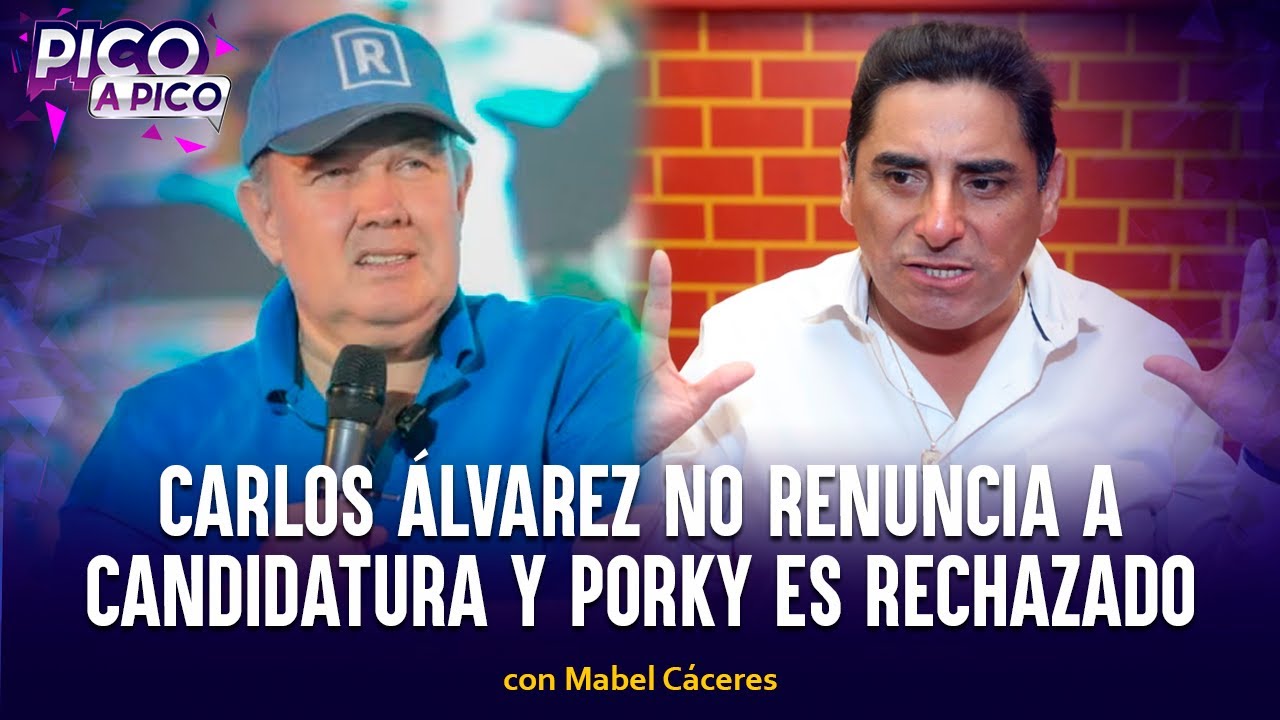 Carlos Álvarez no renuncia a candidatura y Porky es rechazado en Moquegua | Pico a Pico