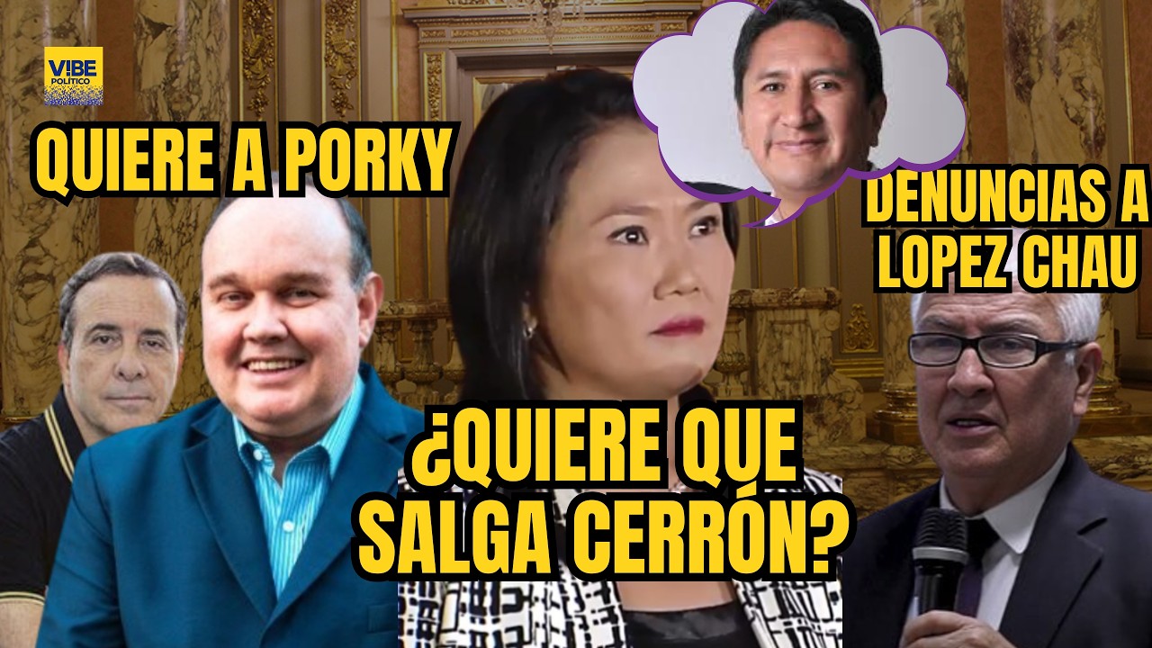 🔴KEIKO ¿QUIERE LIBERAR A CERRÓN? RLA: ¿LA ESPERANZA DE LA DERECHA? LÓPEZ CHAU ESCÁNDALO|EN VIVO🔴