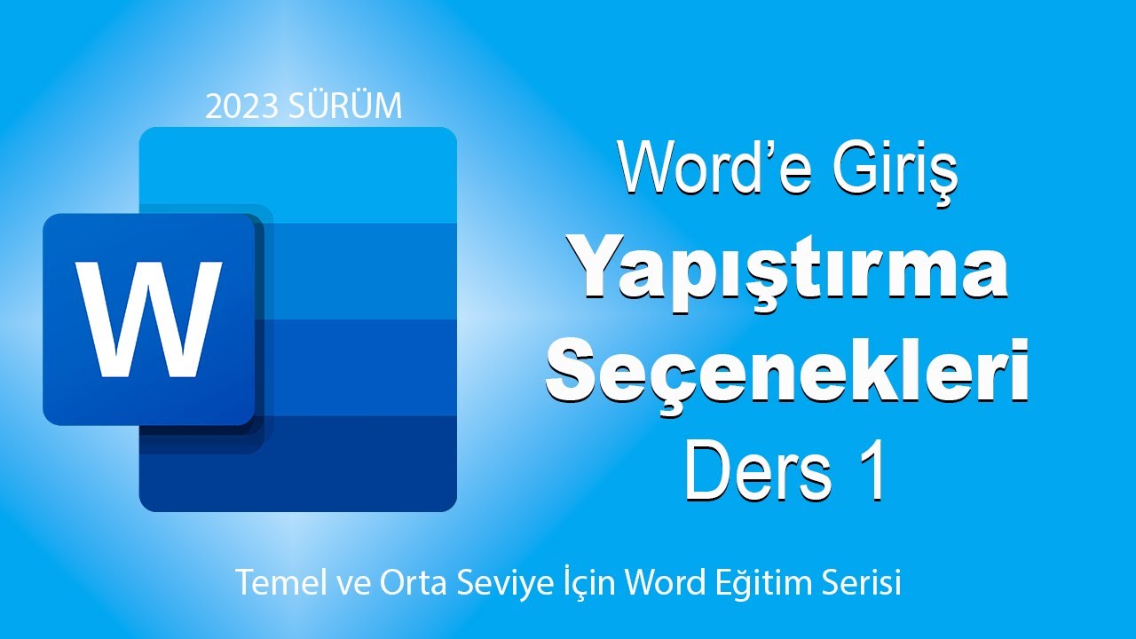 Word Ders 1 Giriş | Yapıştırma Seçenekleri