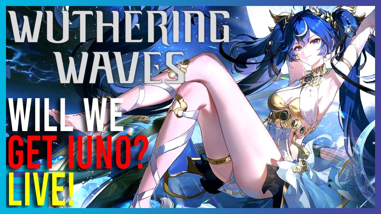 Wuthering Waves - Will We Get Iuno?! | Live Stream