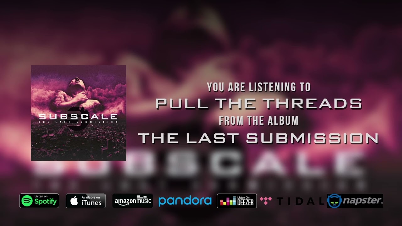 Subscale - Pull The Threads [Extraction] REMASTER 2022