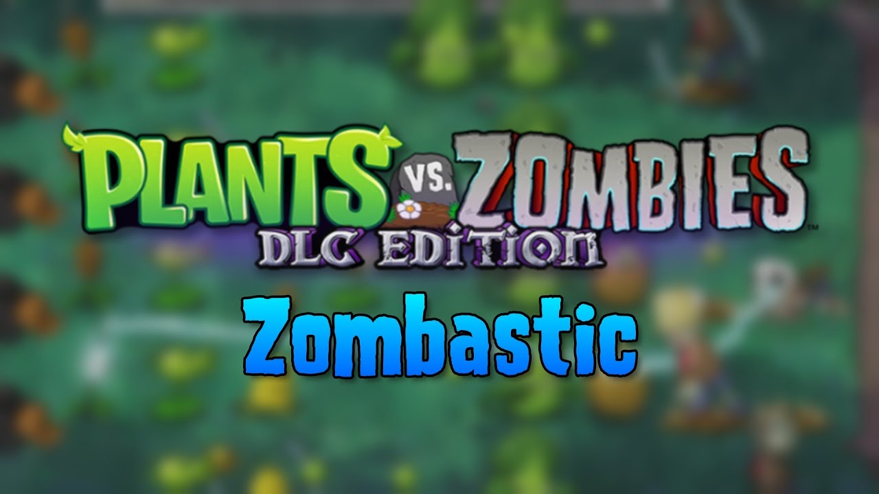 Zombastic (Thunderstrike Theme) | Plants vs. Zombies: DLC Edition Mod