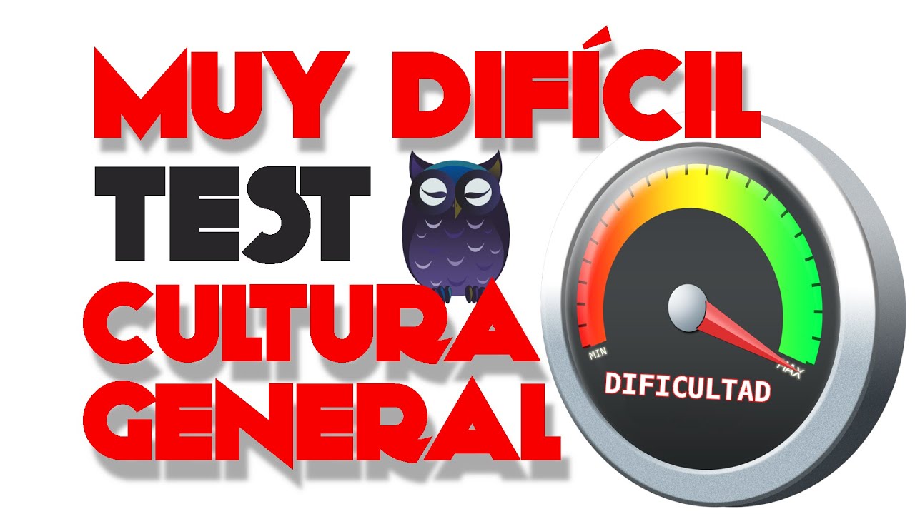 TEST MUY DIFÍCIL 😈 de CULTURA GENERAL 🥇 nivel EXPERTOS 🥇 TRIVIA / EXAMEN / QUIZ / Saber es Poder 🦉