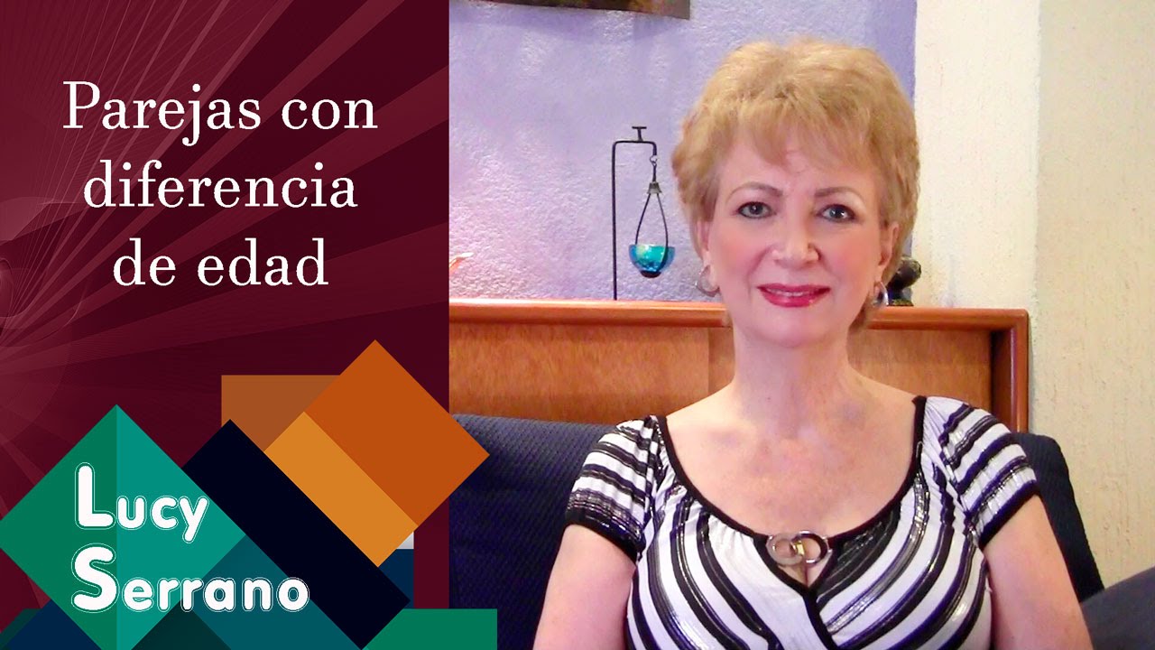 Parejas con diferencia de edad - Lucy Serrano