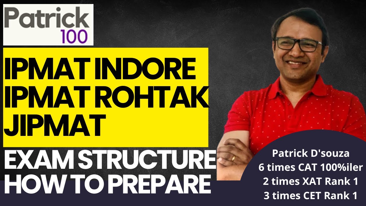 IPMAT Indore IPMAT Rohtak and JIPMAT : Exam Structure and How to prepare | IPM Entrance Exams