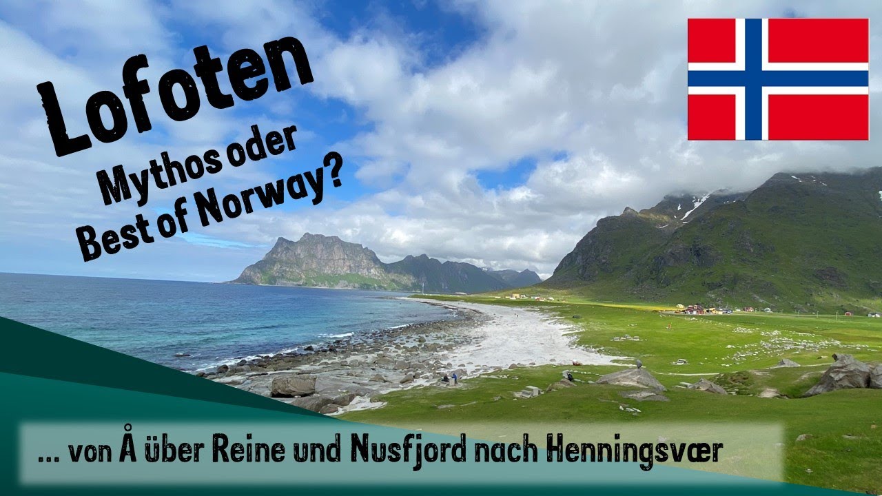 Lofoten - Mythos oder Best of Norway? Von Å über Reine und Nusfjord nach Henningsvær