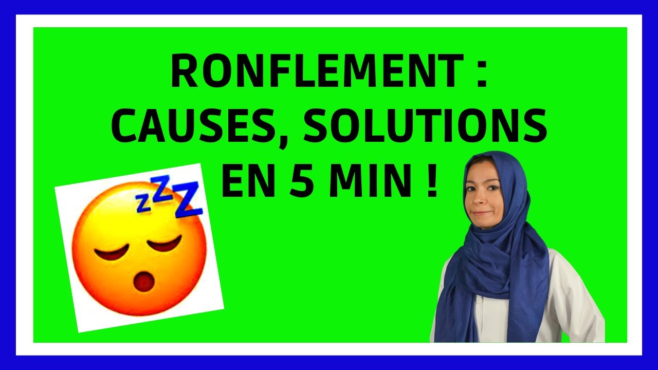Ronflement : Causes et Solutions en 5 min !