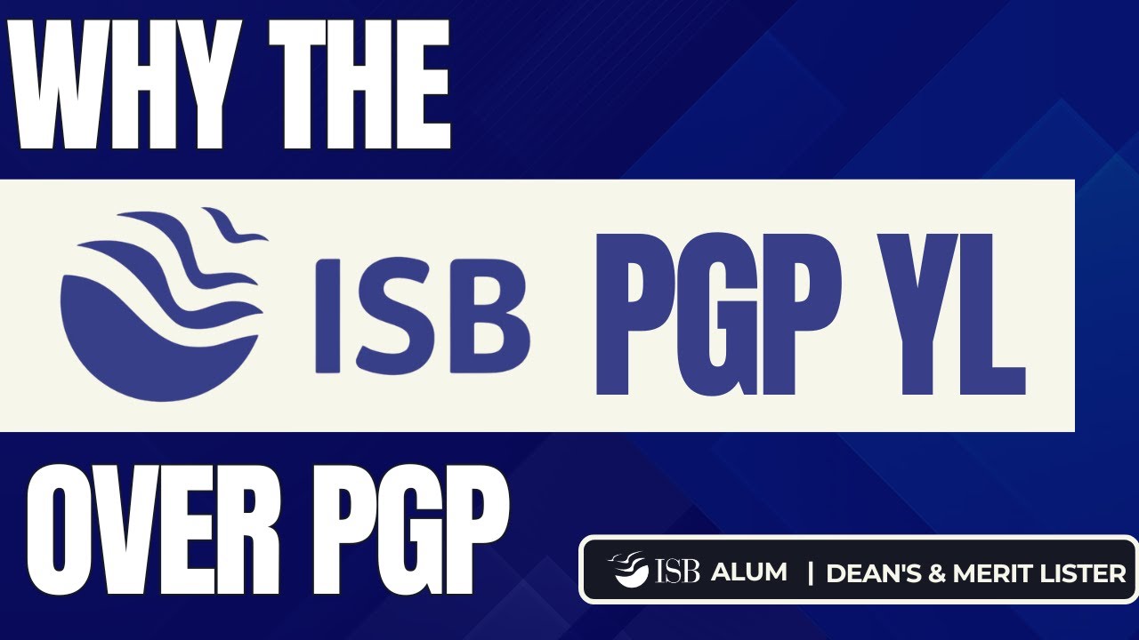 Why The ISB PGP YL Over ISB PGP