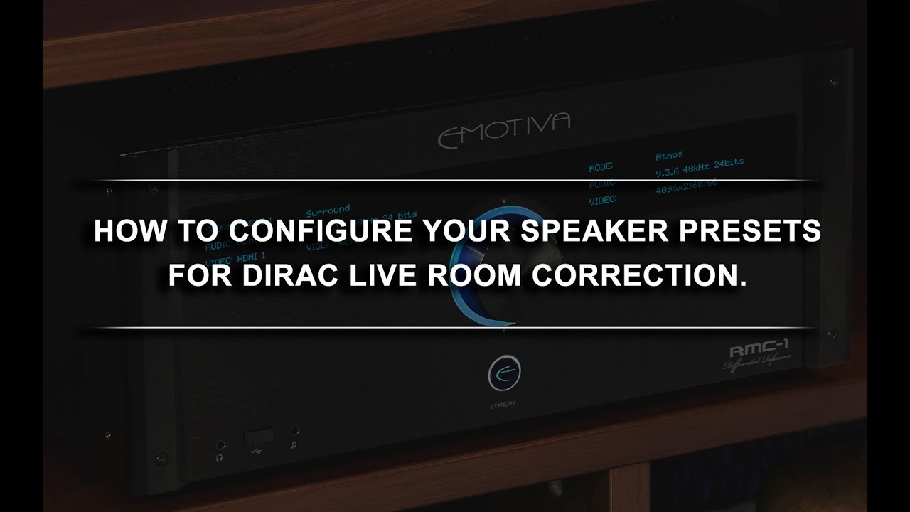 How to Configure your Emotiva Processor Speaker Presets for Dirac Live Room Correction.