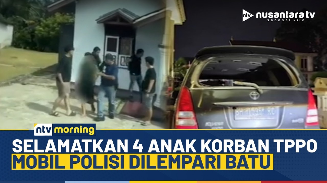 Dramatis! Polisi Dikejar & Mobil Dilempari Batu Saat Selamatkan 4 Anak Korban TPPO | NTV MORNING