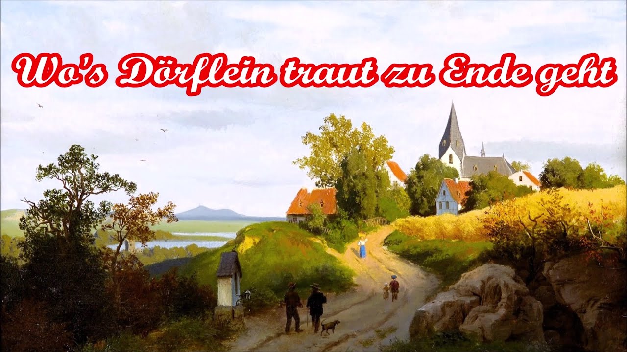 Wo's Dörflein traut zu Ende geht - Volkslied/German Folk Song + English translation