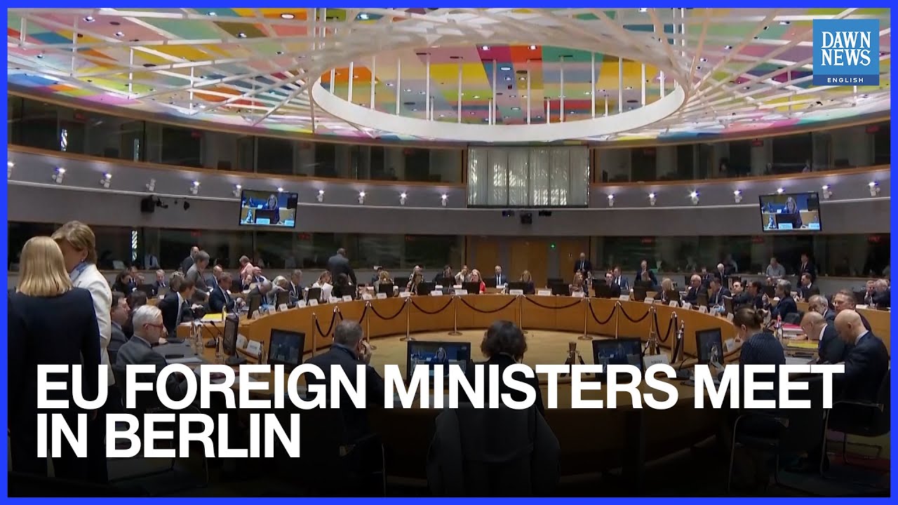 EU Foreign Ministers Meet in Berlin Amid Pivotal Ukraine Talks | Dawn News English