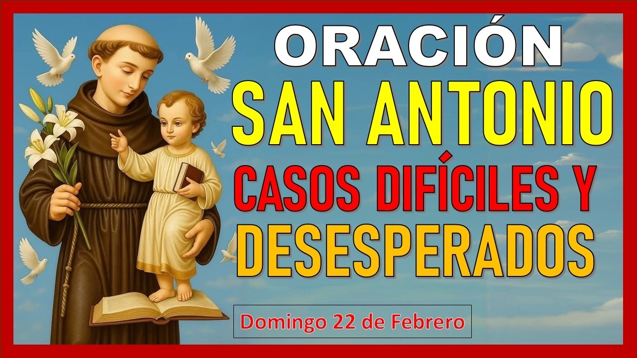 PODEROSA ORACION A SAN ANTONIO POR LOS CASOS DIFICILES Y DESESPERADOS #sanantonio #sanantoniodepadua