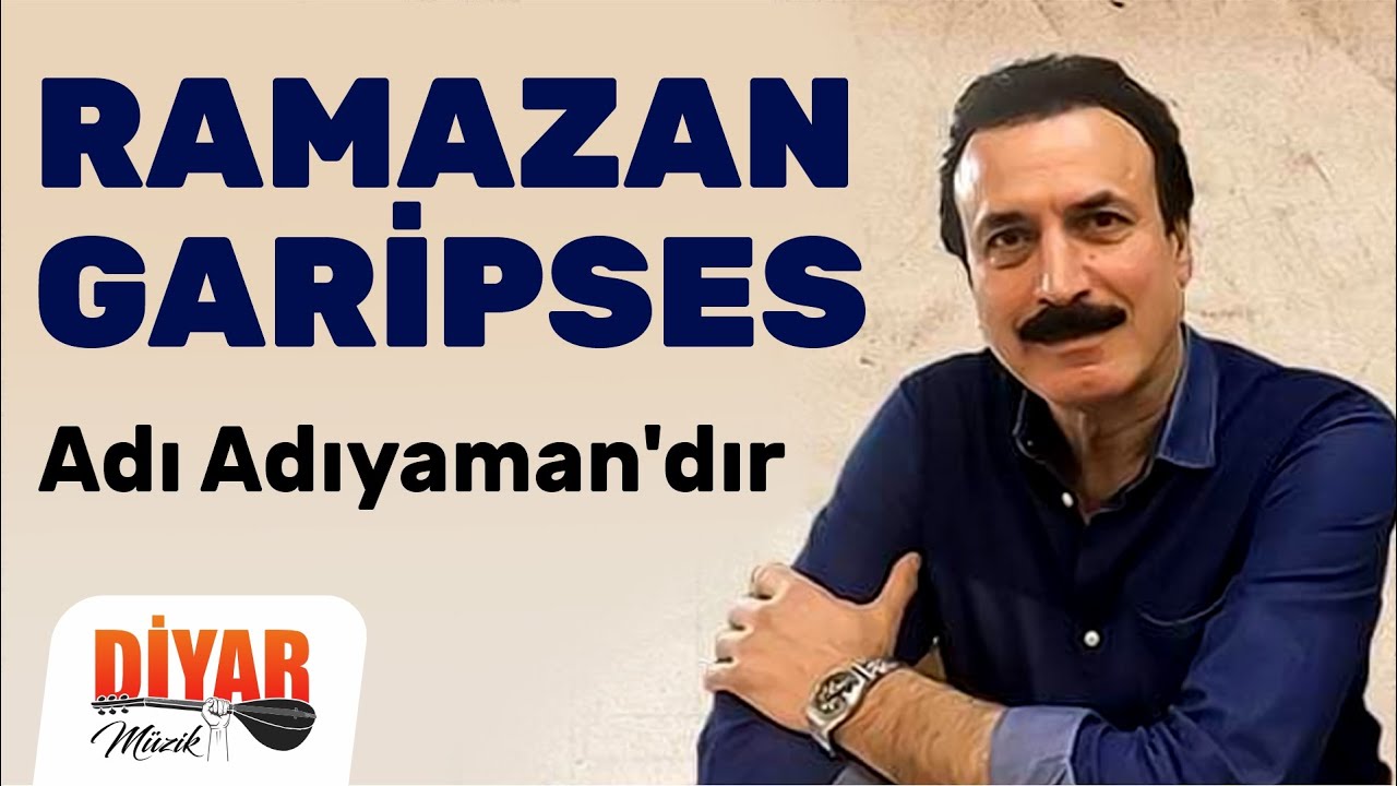 Ramazan Garipses - -Adı Adıyamandır-duygulu yürekten okunan türkü