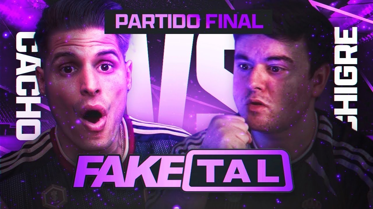 EL PARTIDO FINAL!!! | CACHO VS CHIGRE!! | FAKETAL PARTIDO 3 | FC 24