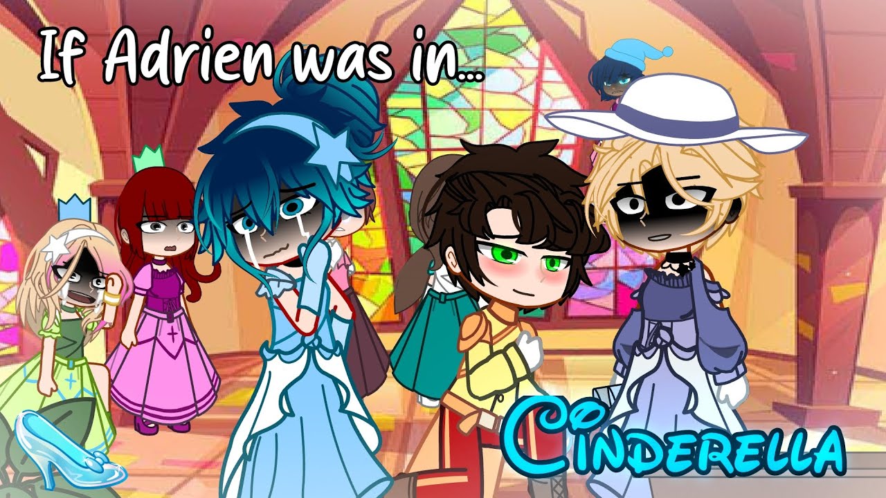 If Adrien was in Cinderella | 《 Miraculous Ladybug 》 | Desc! | ◇