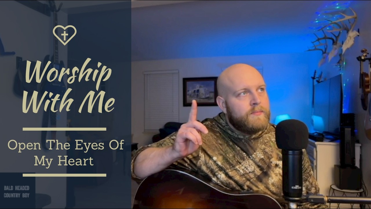 Open The Eyes Of My Heart - Michael W. Smith Cover - Worship Music