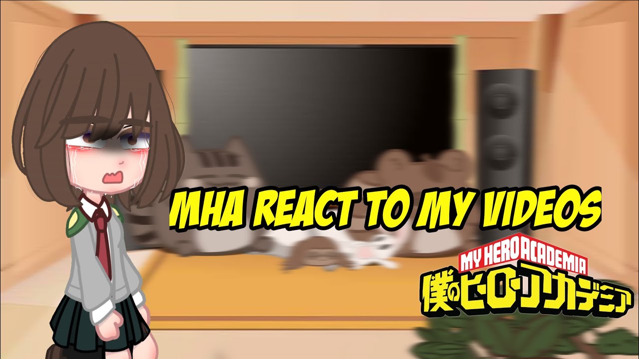 Mha react to my videos ||𝚕𝚊𝚣𝚢||