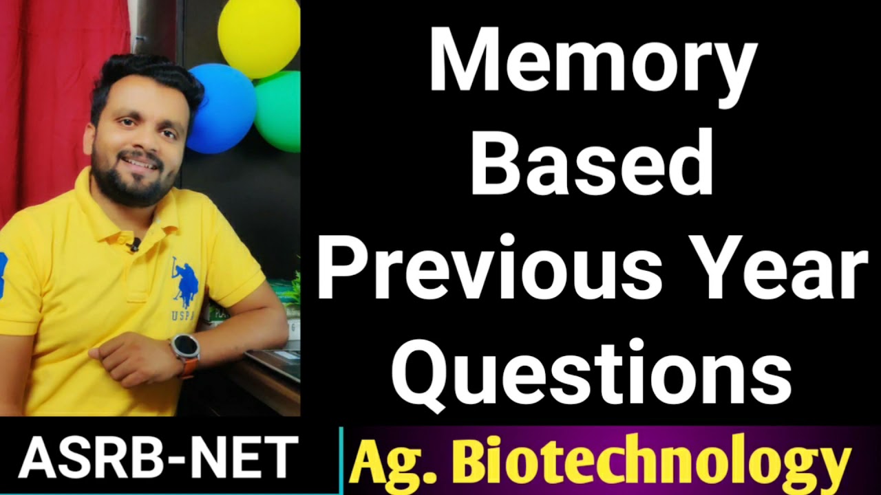ICAR-ASRB NET- Ag. Biotechnology Previous Year Memory Based Questions?