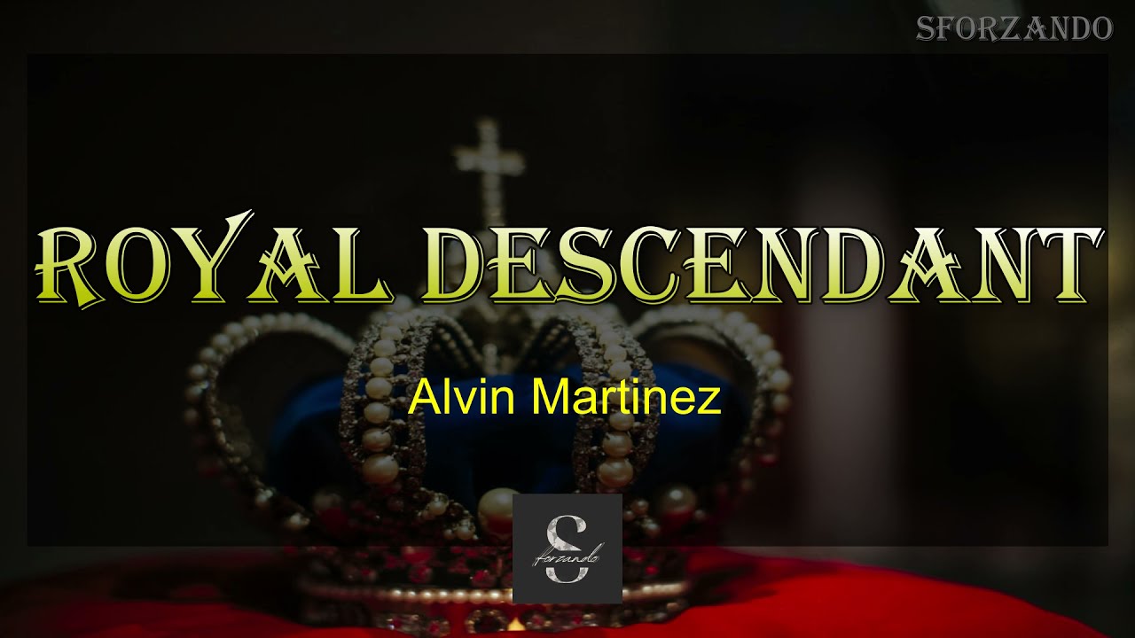 Royal Descendant | Alvin Martinez | with Lyrics
