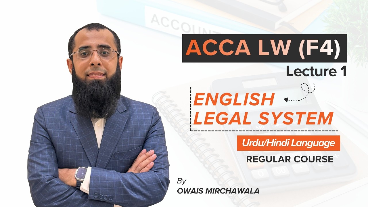 Lecture 1 | English Legal System – Chapter 1 | ACCA Law (F4) | Owais Mirchawala