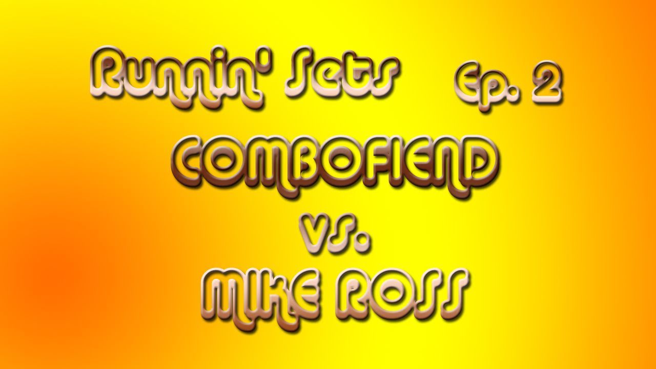 Runnin' Sets Ep. 2: COMBOFIEND vs. MIKE ROSS - MvC3 Pt. 2