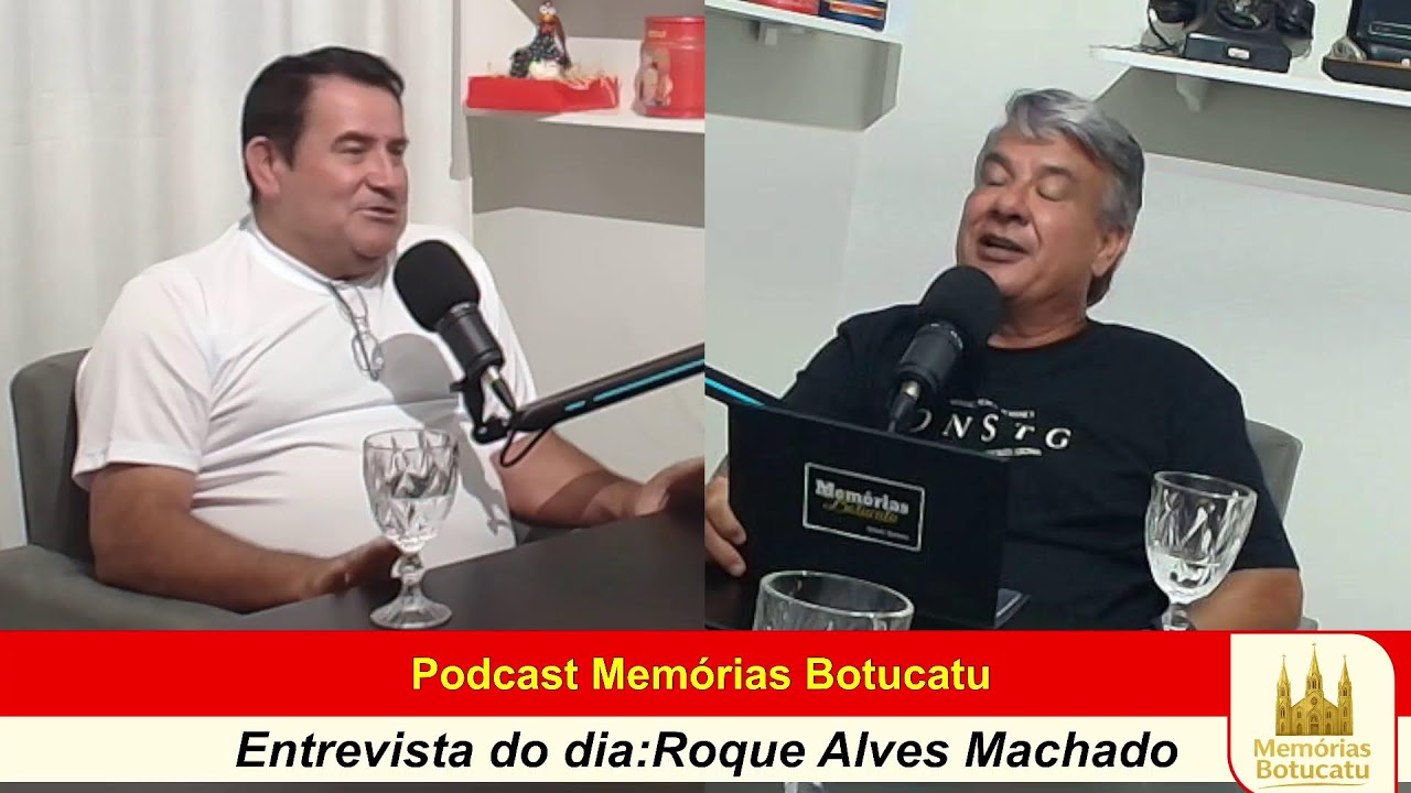 EP 010 - Podcast Memórias Botucatu - ROQUE ALVES MACHADO