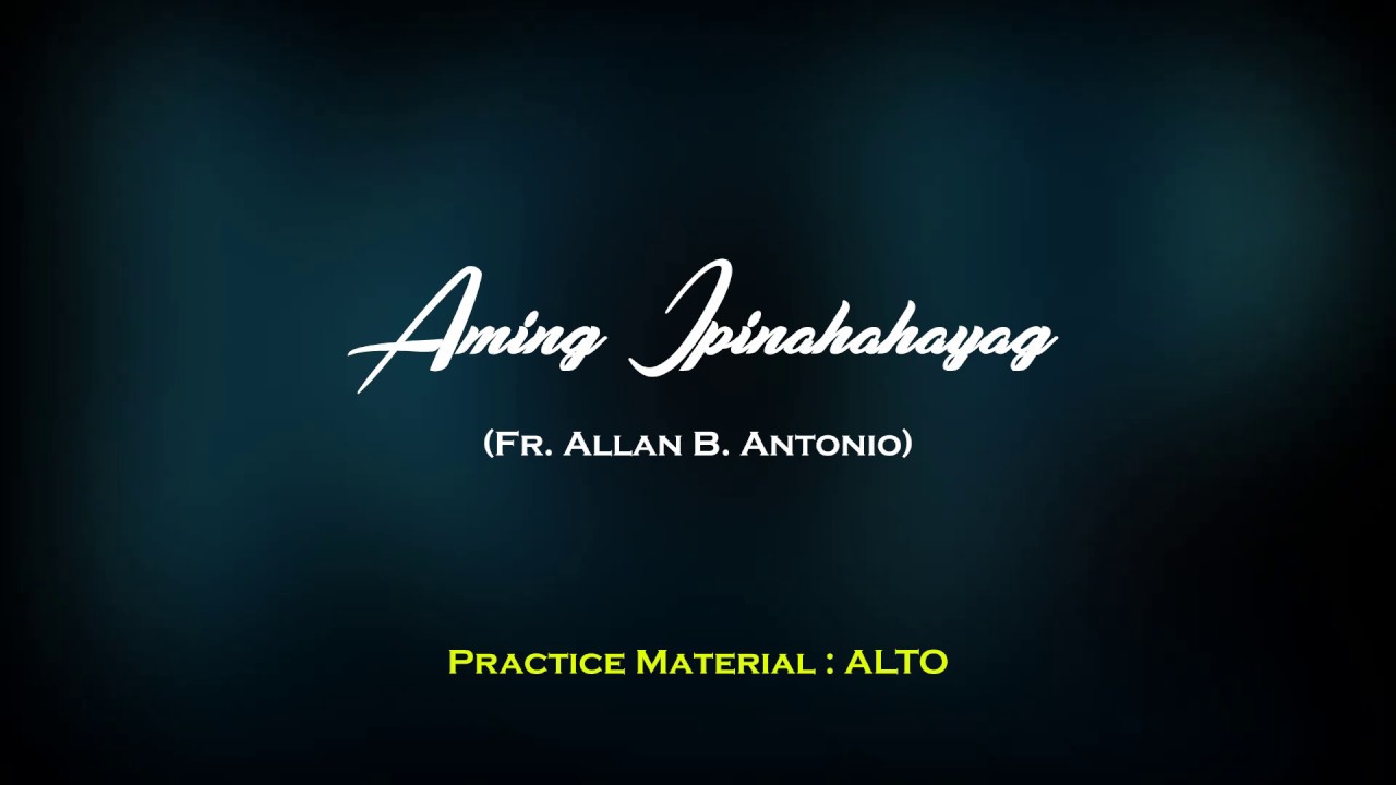 Aming Ipinahahayag : Alto (Misa Antonio)