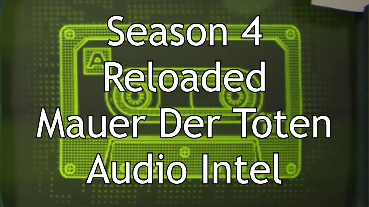 Black Ops Cold War Zombies - Season 4 Reloaded Mauer Der Toten Audio Intel
