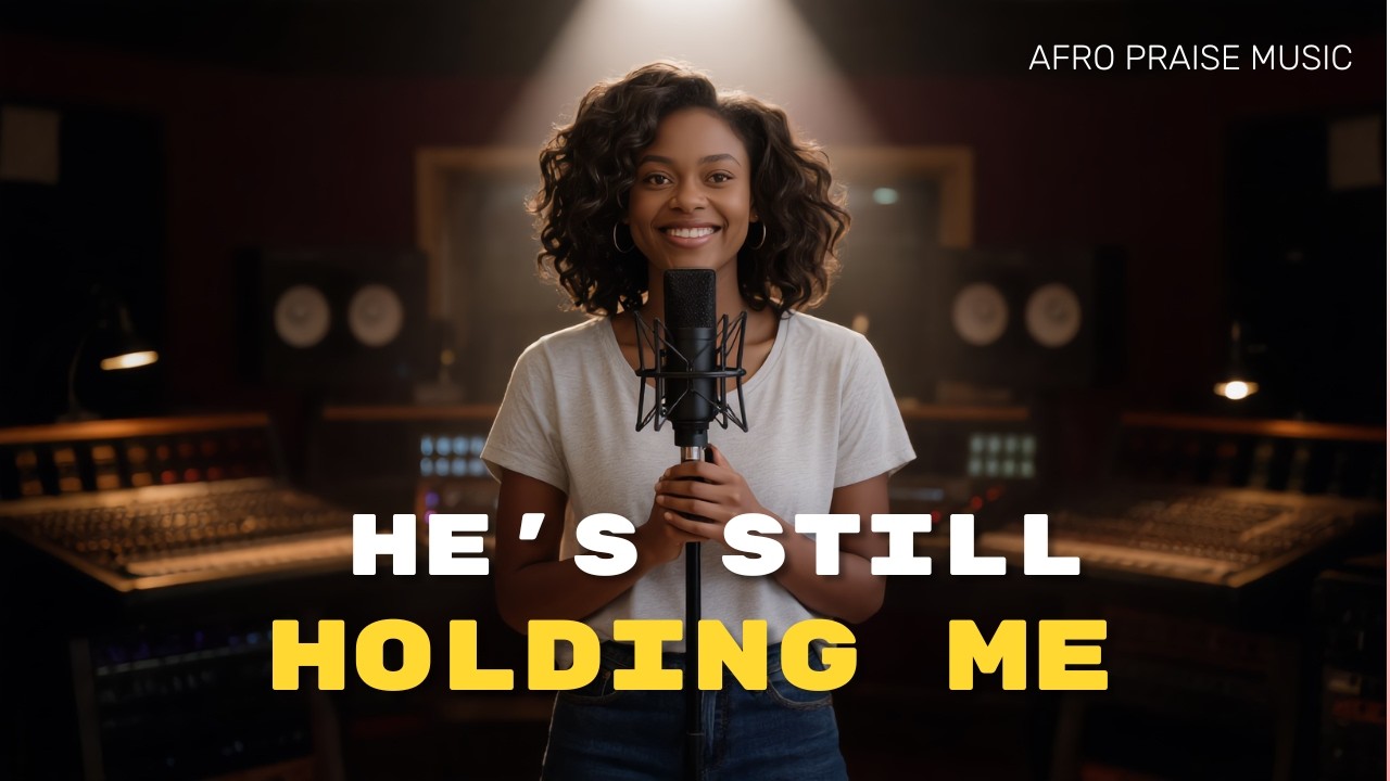He’s Still Holding Me | A Song of Faith, Grace & God’s Unfailing Love